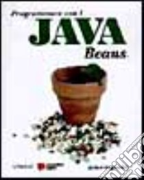 Programmare con Java Beans libro di Englander Robert