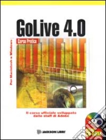 Adobe GoLive 4.0. Corso pratico libro