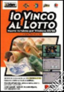 Io vinco al lotto. Con software libro