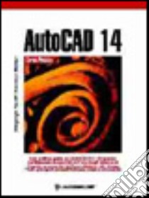 Autocad 14 libro di Cerutti Piergiorgio - Matino Francesco