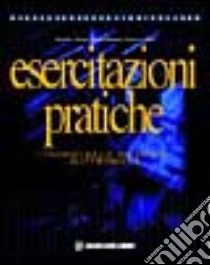 Esercitazioni pratiche per i tecnici delle industrie elettroniche. Per gli Ist. Professionali per l'industria e l'artigianato libro di Carbone Antonino, Mannino Sergio, Torre Francesco