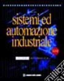 Sistemi ed automazione industriale. Per le Scuole superiori libro di Saba Giovanni