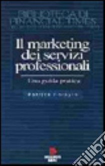 Il marketing dei servizi professionali libro di Forsyth Patrick