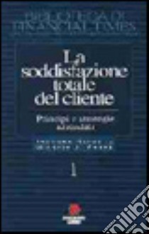 La soddisfazione totale del cliente (1) libro di Horovitz Jacques - Panak J. Michele