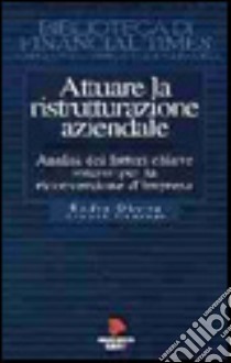 Attuare la ristrutturazione aziendale libro di Obeng Eddie - Crainer Stuart