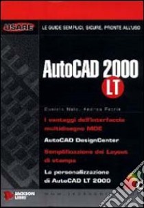 AutoCad 2000 LT libro di Nale Daniele - Petrin Andrea