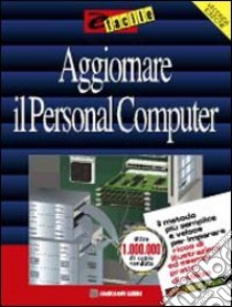 Aggiornare il personal computer libro di Gralla Preston