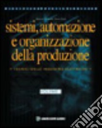 Sistemi; automazione e organizzazione della produzione. Per le Scuole superiori. Vol. 2 libro di Giannoni Maurizio, Guidi Paolo