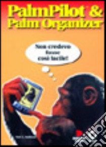 Palm Pilot & Palm Organizer. Con CD-ROM libro di Salkind Neil J.