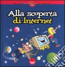 Alla scoperta di Internet libro