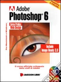 Photoshop 6. Corso pratico. Con CD-ROM libro