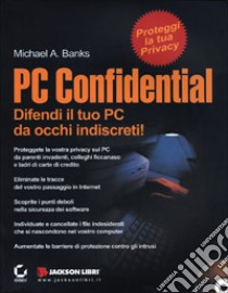 PC confidential. Con CD-ROM libro di Banks Michael A.