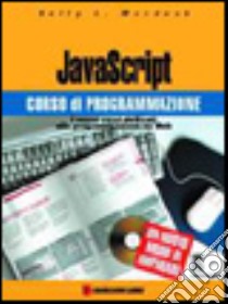 Javascript. Corso di programmazione. Con CD-ROM libro di Murdock Kelly