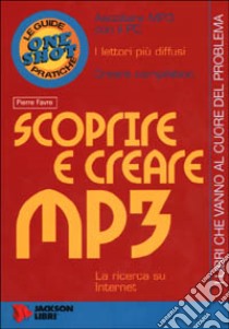 Scoprire e creare MP3 libro di Favre Pierre