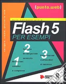 Flash 5 per esempi. Con CD-ROM libro