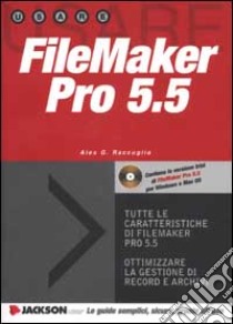 FileMaker Pro 5.5. Con CD-ROM libro di Giaminardi Raccuglia Alessandro
