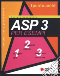 ASP 3 per esempi. Con CD-ROM libro di Bochicchio Daniele