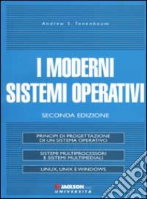 I moderni sistemi operativi libro di Tanenbaum Andrew S.