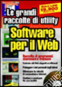 Software per il Web. Raccolta di programmi shareware e freeware. Con software libro di Pavone Domenico