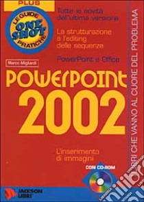 Powerpoint 2002. Con CD-ROM libro di Migliardi Marco