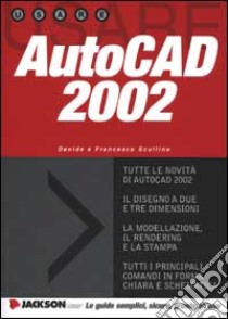 AutoCAD 2002 libro di Scullino Davide - Scullino Francesco