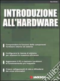 Introduzione all'hardware libro di Gilster Ron