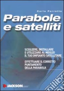 Parabole e satelliti libro di Perretta Carlo