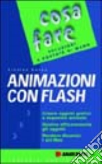 Animazioni con Flash libro di Sancy Nicolas