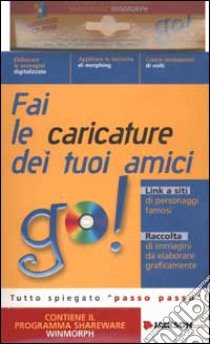 Fai le caricature dei tuoi amici. CD-ROM libro