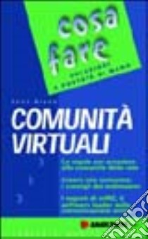 Comunità virtuali libro di Bruno Anna