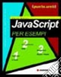 Javascript per esempi libro di Mannu Dario