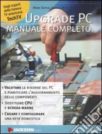 Upgrade PC. Manuale completo libro di Soper Mark E. - Norton Patrick