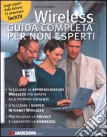 Wireless. Guida completa per non esperti libro di Schwarz Joyce