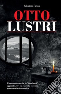 Otto lustri libro di Farina Salvatore