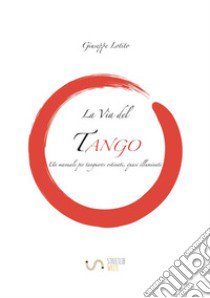 La via del tango libro di Lotito Giuseppe