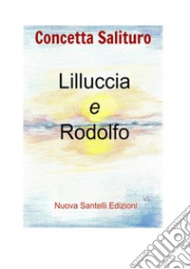 Lilluccia e Rodolfo libro di Salituro Concetta