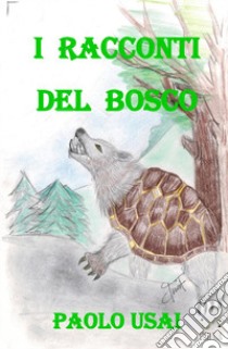 I racconti del bosco libro di Usai Paolo