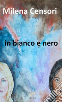 In bianco e nero libro di Censori Milena