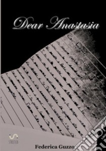 Dear Anastasia libro di Federica Guzzo