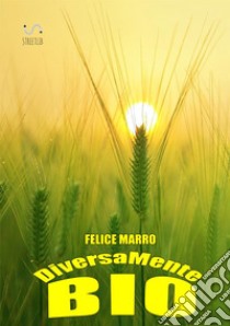 DiversaMente Bio libro di Marro Felice