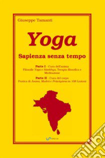 Yoga. Sapienza senza tempo libro di Giuseppe Tamanti