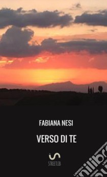 Verso di te libro di Nesi Fabiana