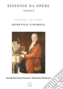 Sinfonie da opere. Vol. 2 libro di Cimarosa Domenico; Perugini S. (cur.)