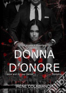 Donna d'onore. Love and honour series libro di Colabianchi Irene