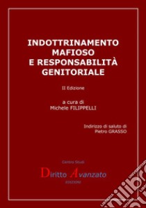 Indottrinamento mafioso e responsabilità genitoriale libro di Filippelli M. (cur.)