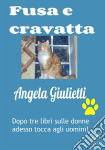 Fusa e cravatta libro di Giulietti Angela