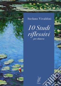 10 studi riflessivi libro di Vivaldini Stefano