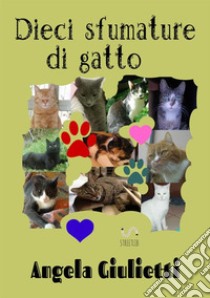 Dieci sfumature di gatto libro di Giulietti Angela