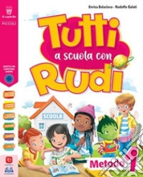 Tutti a scuola con Rudi. E l'esperienza. Per la 2ª classe elementare. Con e-book. Con espansione online libro di Balaclava Enrica; Galati Rodolfo