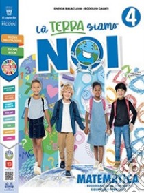 Terra siamo noi! Storia, Geografia. Con Quaderno delle verifiche, Atlante Storico-Geografico, CLIL Is fun history-geography, Educazione civica. Per la 4ª classe elementare. Con e-book. Con espansione online (La). Vol. 1 libro di Balaclava Enrica; Galati Rodolfo